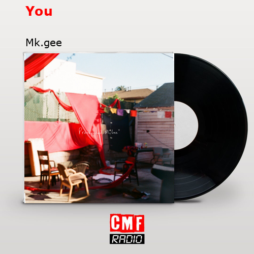 You – Mk.gee