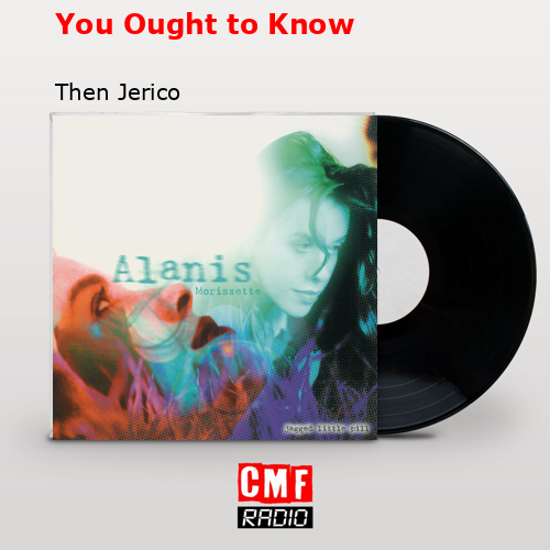 You Ought to Know – Then Jerico