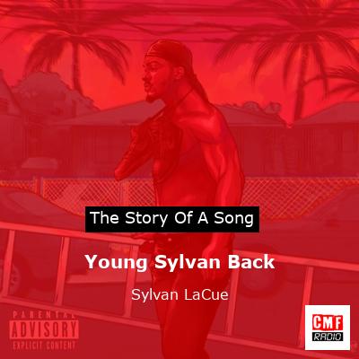 Young Sylvan Back – Sylvan LaCue