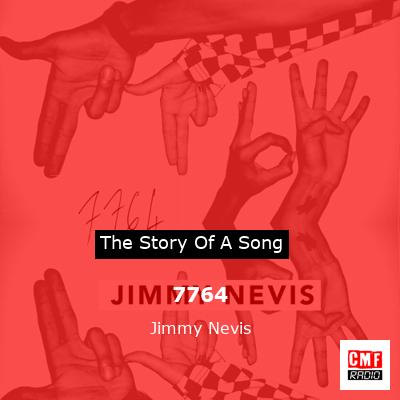 7764 – Jimmy Nevis