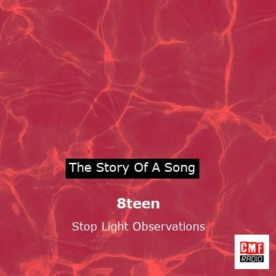8teen – Stop Light Observations