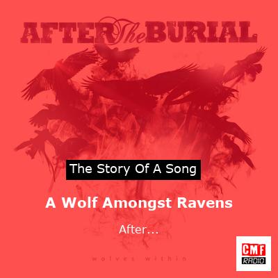 A Wolf Amongst Ravens – After…