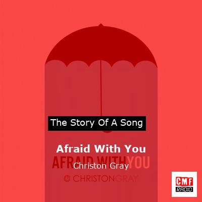 Afraid With You – Christon Gray