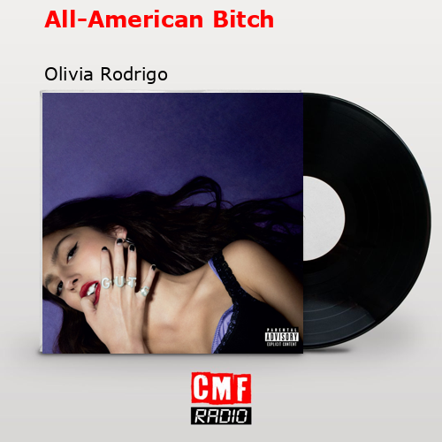 All-American Bitch – Olivia Rodrigo