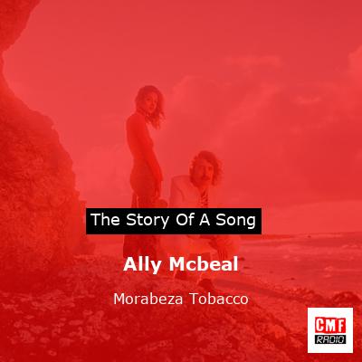 Ally Mcbeal – Morabeza Tobacco