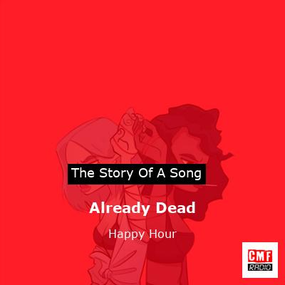 Already Dead – Happy Hour
