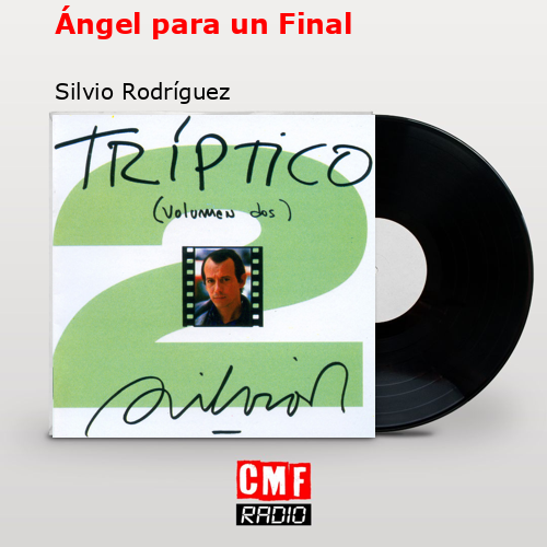 Ángel para un Final – Silvio Rodríguez