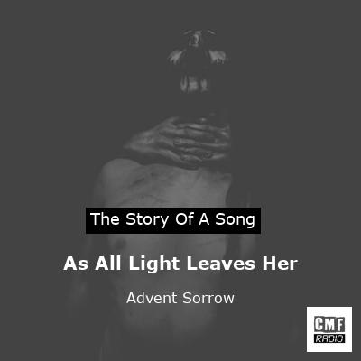 As All Light Leaves Her – Advent Sorrow