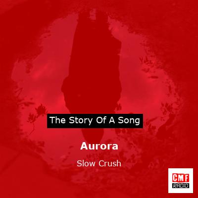Aurora – Slow Crush