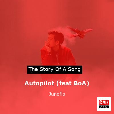 Autopilot (feat BoA) – Junoflo