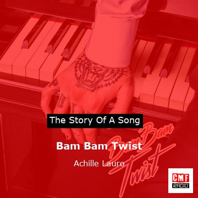 Bam Bam Twist – Achille Lauro