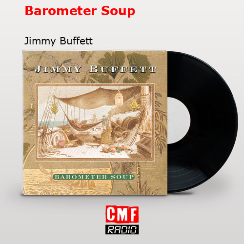 Barometer Soup – Jimmy Buffett