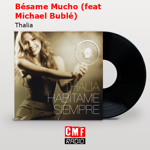 Bésame Mucho (feat Michael Bublé) – Thalia