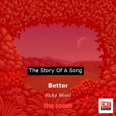 Better – Ricky Reed
