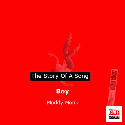 Boy – Muddy Monk