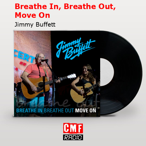 final cover Breathe In Breathe Out Move On Jimmy Buffett