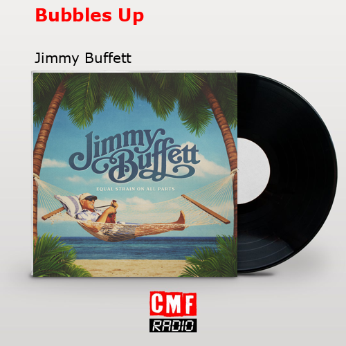 final cover Bubbles Up Jimmy Buffett