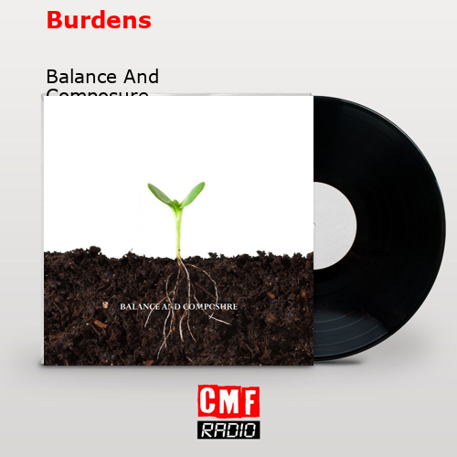 Burdens – Balance And Composure