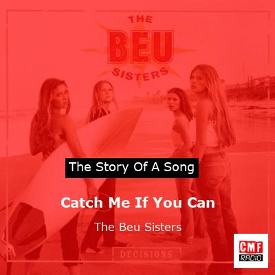 Catch Me If You Can – The Beu Sisters