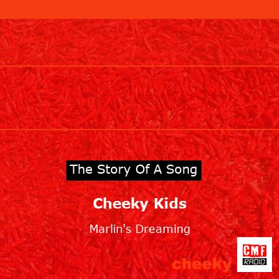 Cheeky Kids – Marlin’s Dreaming