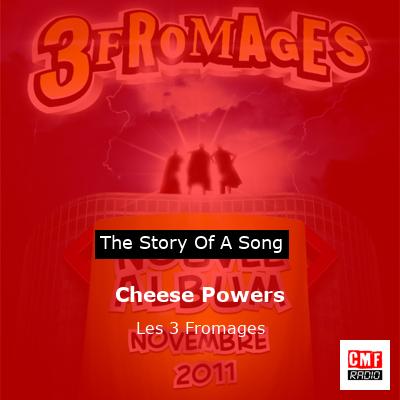 Cheese Powers – Les 3 Fromages