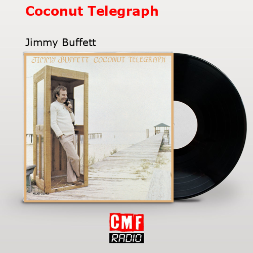 Coconut Telegraph – Jimmy Buffett