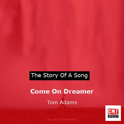 Come On Dreamer – Tom Adams