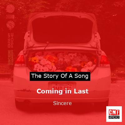 Coming in Last – Sincere