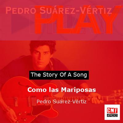 Como las Mariposas – Pedro Suárez-Vértiz