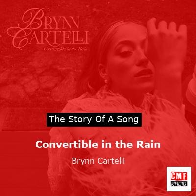 Convertible in the Rain – Brynn Cartelli