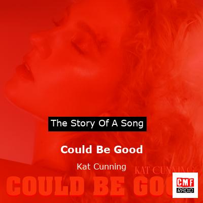 Could Be Good – Kat Cunning
