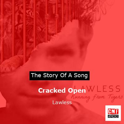 Cracked Open – Lawless