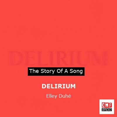 DELIRIUM – Elley Duhé