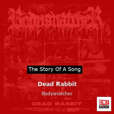 Dead Rabbit – Bodysnatcher
