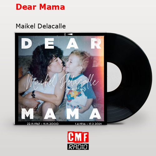 Dear Mama – Maikel Delacalle