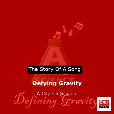 Defying Gravity – A Capella Science