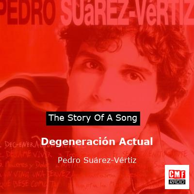 Degeneración Actual – Pedro Suárez-Vértiz