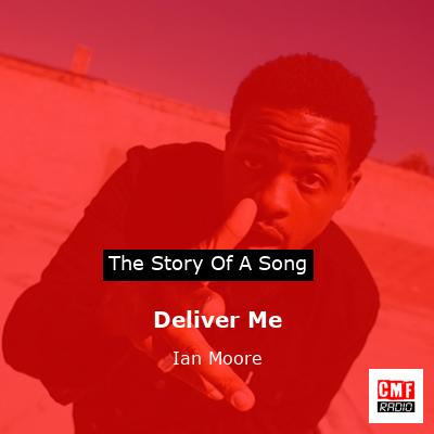 Deliver Me – Ian Moore