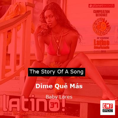 Dime Qué Más – Baby Lores