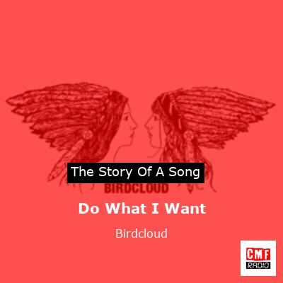 Do What I Want – Birdcloud