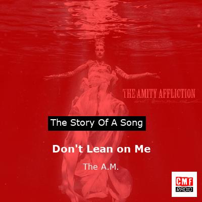 Don’t Lean on Me – The A.M.