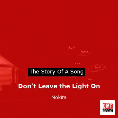 Don’t Leave the Light On – Mokita
