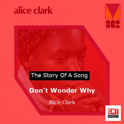 Don’t Wonder Why – Alice Clark