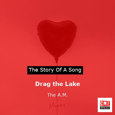 Drag the Lake – The A.M.