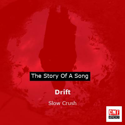 Drift – Slow Crush