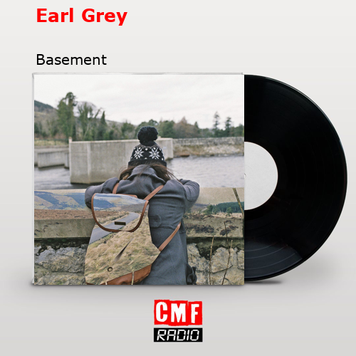 Earl Grey – Basement