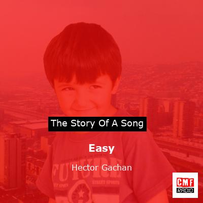 Easy – Hector Gachan