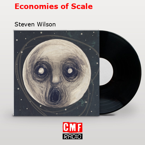 Economies of Scale – Steven Wilson