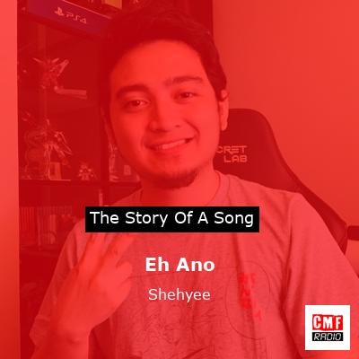 Eh Ano – Shehyee