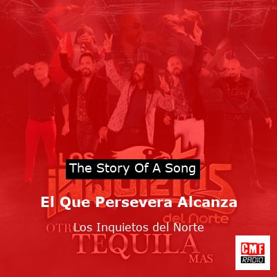 El Que Persevera Alcanza – Los Inquietos del Norte